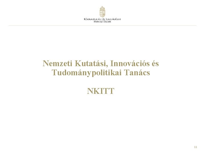 Nemzeti Kutatási, Innovációs és Tudománypolitikai Tanács NKITT 11 