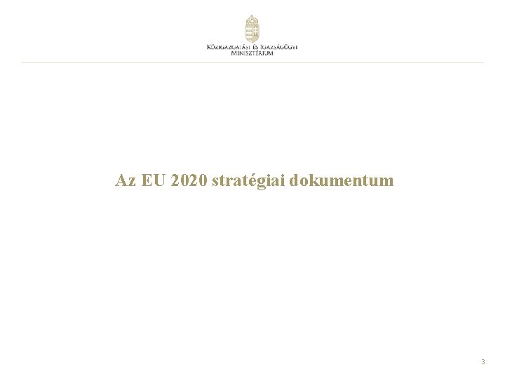 Az EU 2020 stratégiai dokumentum 3 