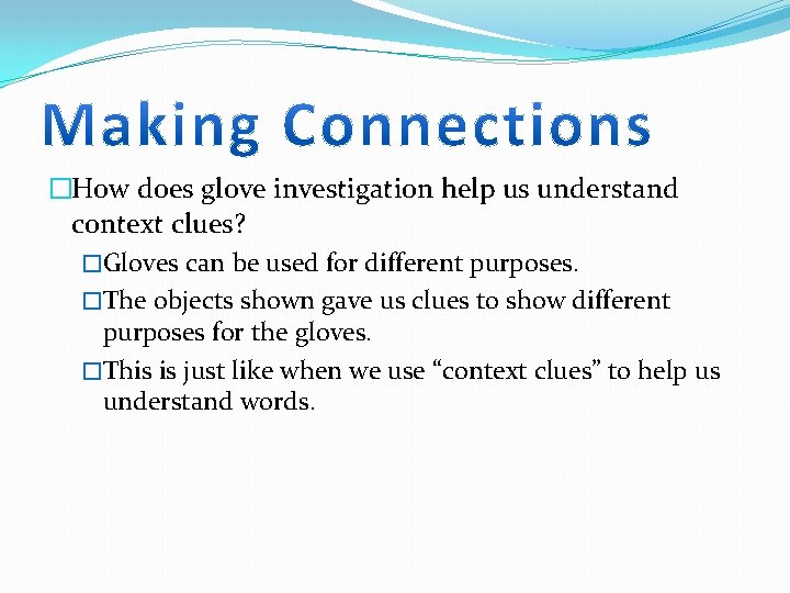 �How does glove investigation help us understand context clues? �Gloves can be used for