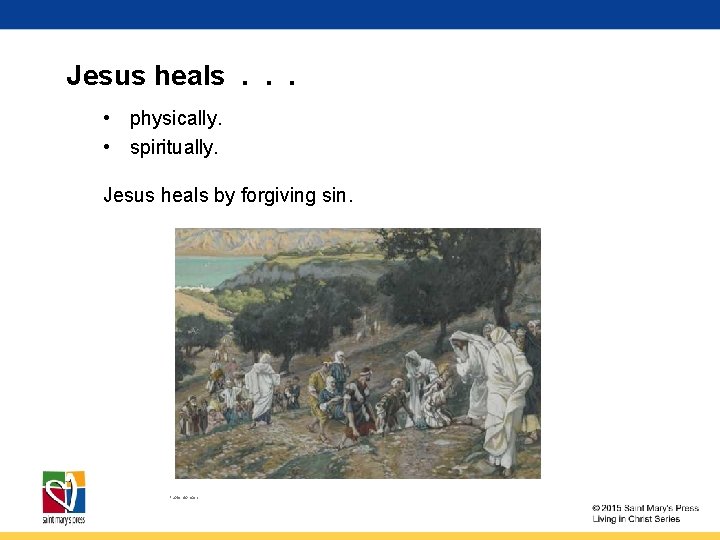 Jesus heals. . . • physically. • spiritually. Jesus heals by forgiving sin. Public