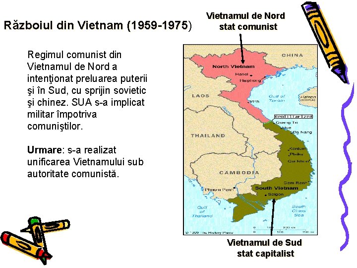 Războiul din Vietnam (1959 -1975) (1959 -1975 Vietnamul de Nord stat comunist Regimul comunist