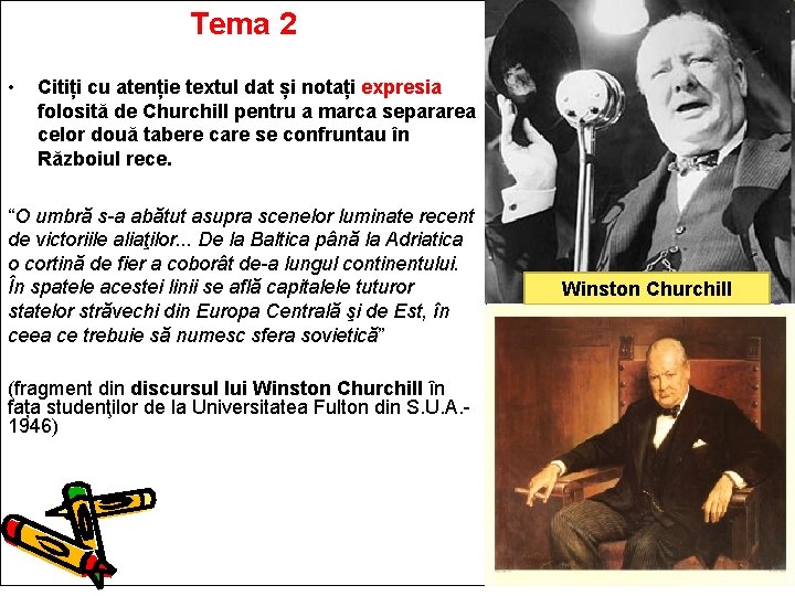 Tema 2 • Citiți cu atenție textul dat și notați expresia folosită de Churchill