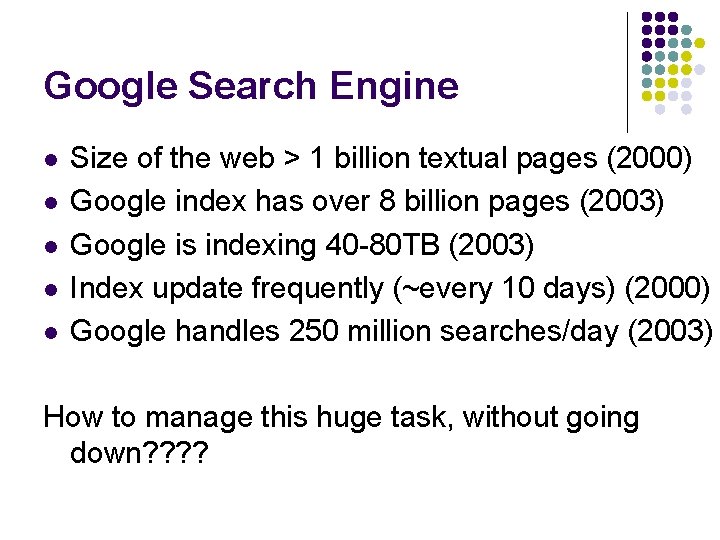 Google Search Engine l l l Size of the web > 1 billion textual