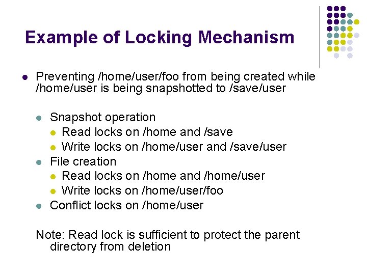 Example of Locking Mechanism l Preventing /home/user/foo from being created while /home/user is being