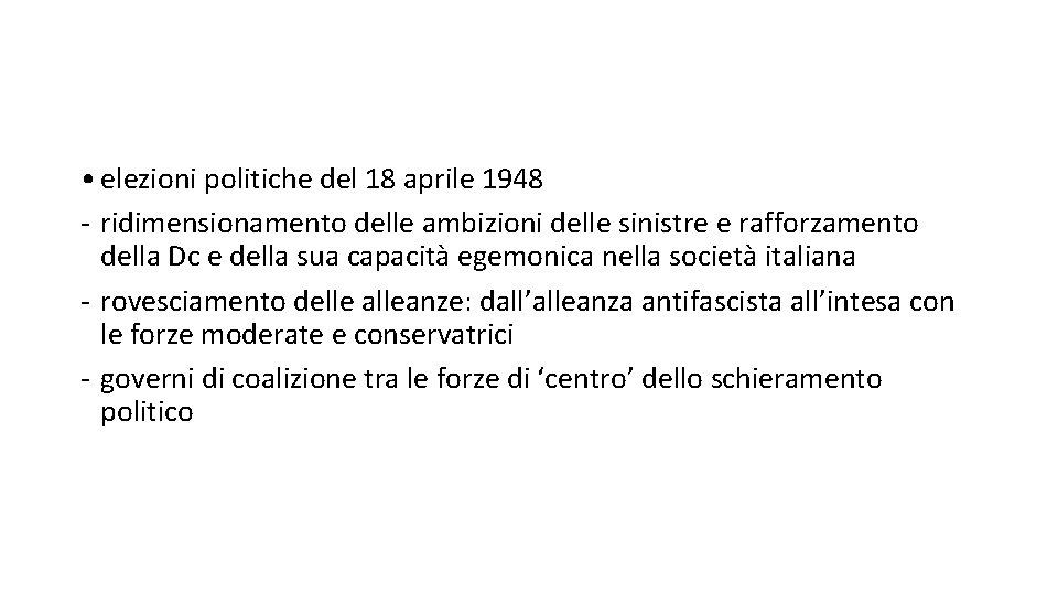  • elezioni politiche del 18 aprile 1948 - ridimensionamento delle ambizioni delle sinistre