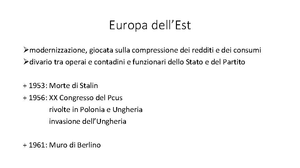 Europa dell’Est Ømodernizzazione, giocata sulla compressione dei redditi e dei consumi Ødivario tra operai