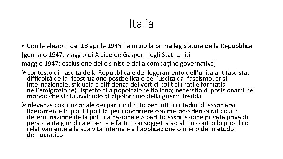 Italia • Con le elezioni del 18 aprile 1948 ha inizio la prima legislatura