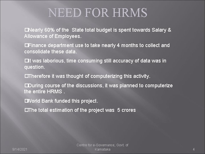 NEED FOR HRMS Nearly 60% of the State total budget is spent towards Salary