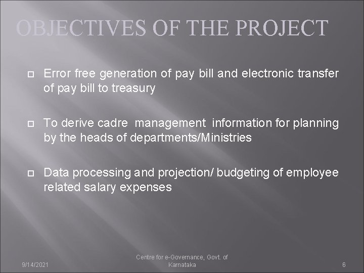 OBJECTIVES OF THE PROJECT Error free generation of pay bill and electronic transfer of