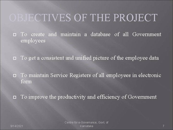 OBJECTIVES OF THE PROJECT To create and maintain a database of all Government employees