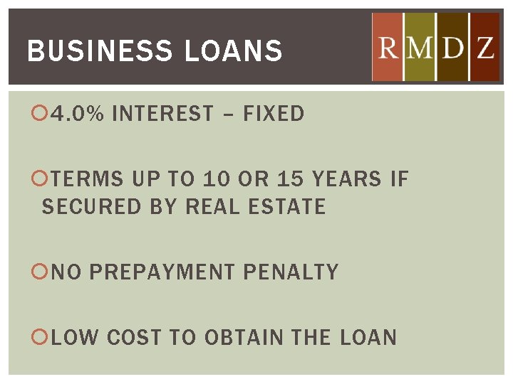 BUSINESS LOANS 4. 0% INTEREST – FIXED TERMS UP TO 10 OR 15 YEARS