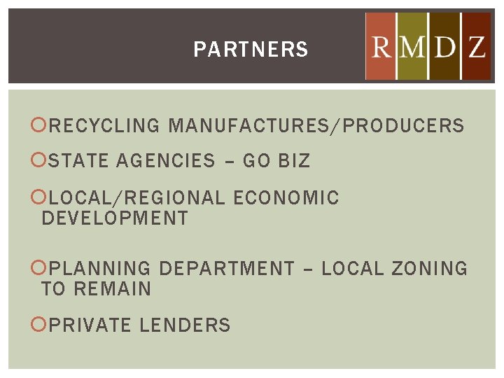 PARTNERS RECYCLING MANUFACTURES/PRODUCERS STATE AGENCIES – GO BIZ LOCAL/REGIONAL ECONOMIC DEVELOPMENT PLANNING DEPARTMENT –