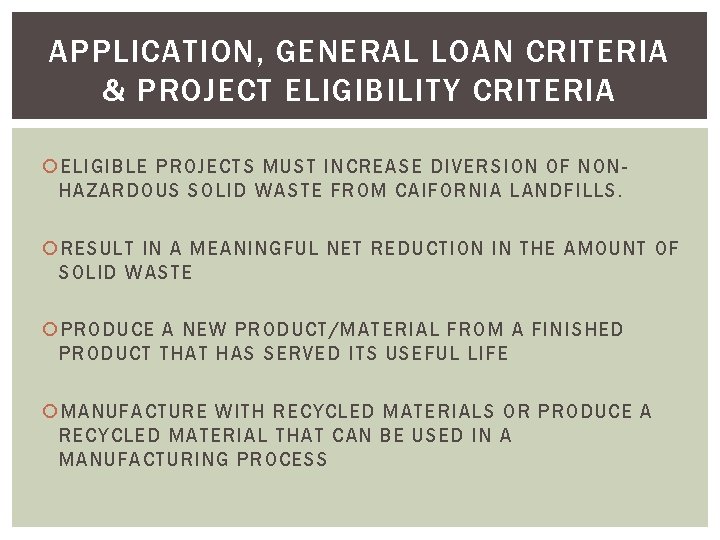 APPLICATION, GENERAL LOAN CRITERIA & PROJECT ELIGIBILITY CRITERIA ELIGIBLE PROJECTS MUST INCREASE DIVERSION OF