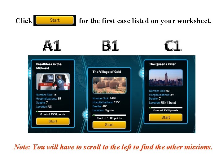 Click for the first case listed on your worksheet. A 1 B 1 C