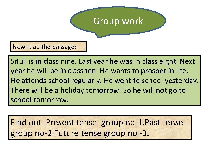 Group work Now read the passage: Situl is in class nine. Last year he