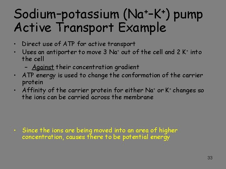 Sodium–potassium (Na+–K+) pump Active Transport Example • Direct use of ATP for active transport