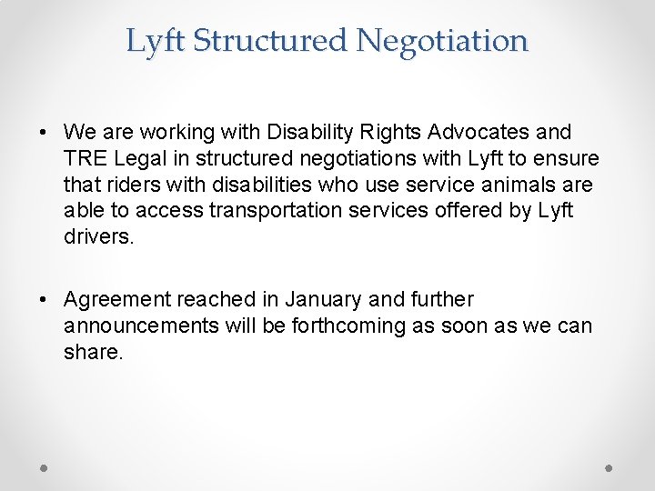 Lyft Structured Negotiation • We are working with Disability Rights Advocates and TRE Legal