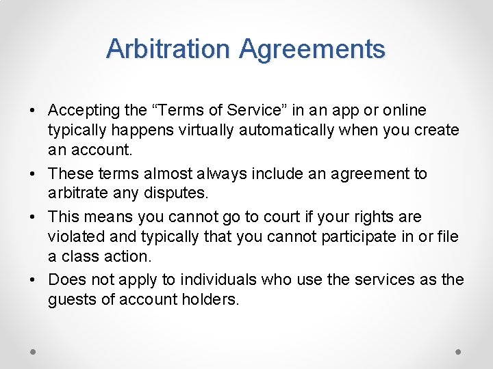 Arbitration Agreements • Accepting the “Terms of Service” in an app or online typically