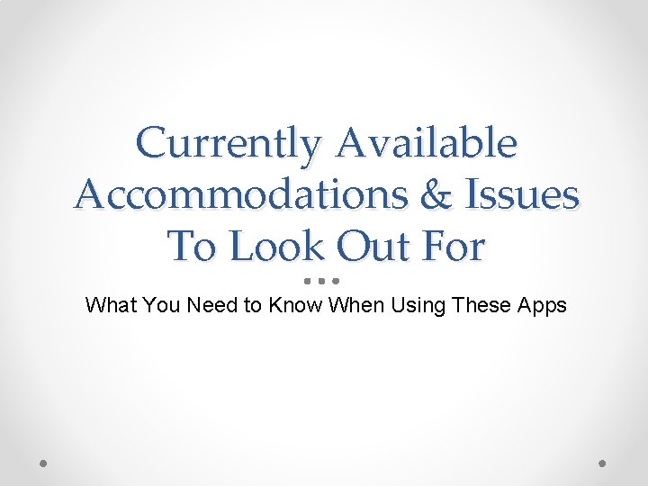 Currently Available Accommodations & Issues To Look Out For What You Need to Know