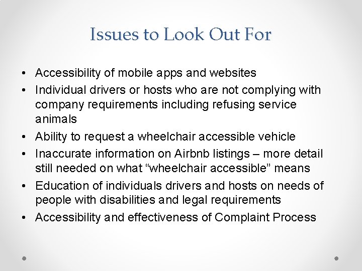 Issues to Look Out For • Accessibility of mobile apps and websites • Individual