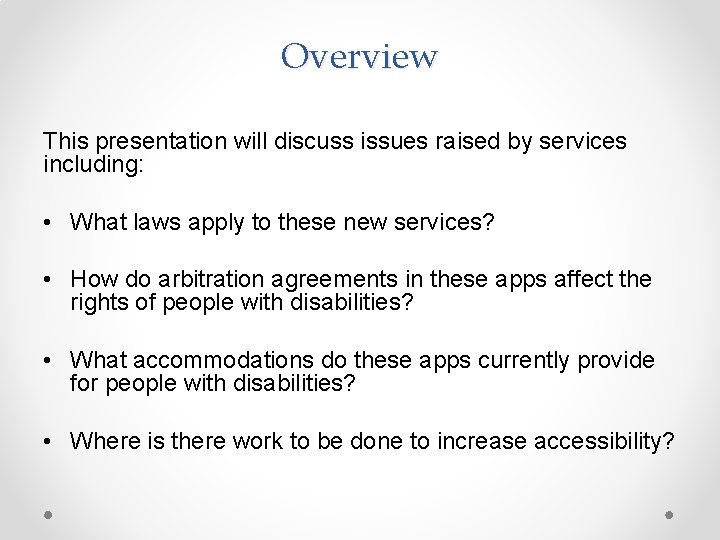 Overview This presentation will discuss issues raised by services including: • What laws apply