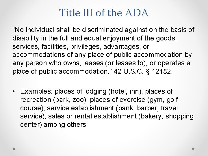 Title III of the ADA “No individual shall be discriminated against on the basis