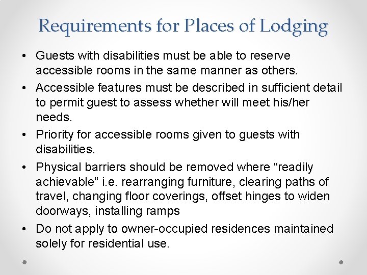 Requirements for Places of Lodging • Guests with disabilities must be able to reserve