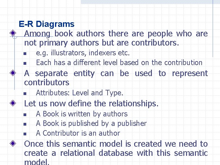 E-R Diagrams Among book authors there are people who are not primary authors but