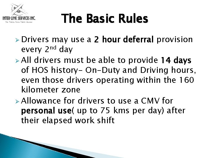 The Basic Rules Ø Drivers may use a 2 hour deferral provision every 2
