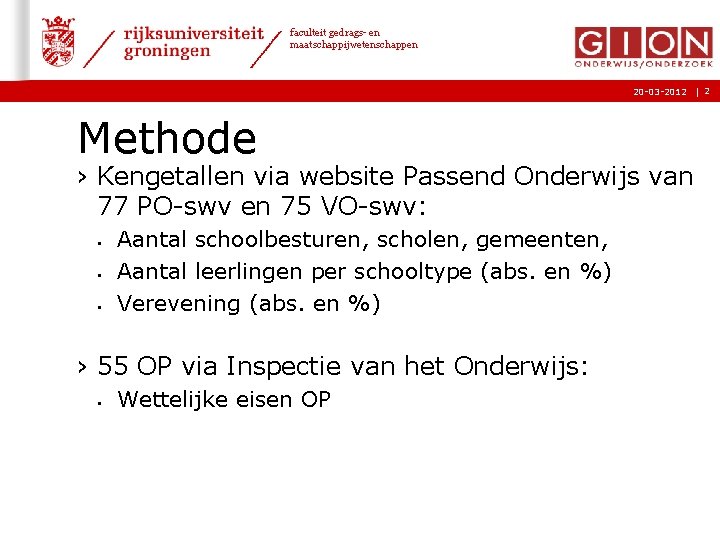 faculteit gedrags- en maatschappijwetenschappen 20 -03 -2012 | 2 Methode › Kengetallen via website