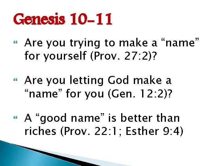 Genesis 10 -11 Are you trying to make a “name” for yourself (Prov. 27: