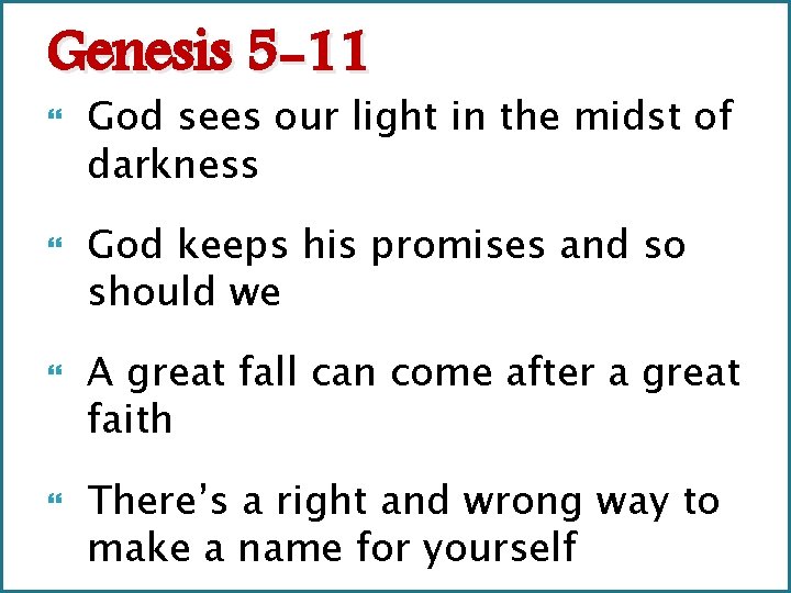 Genesis 5 -11 God sees our light in the midst of darkness God keeps