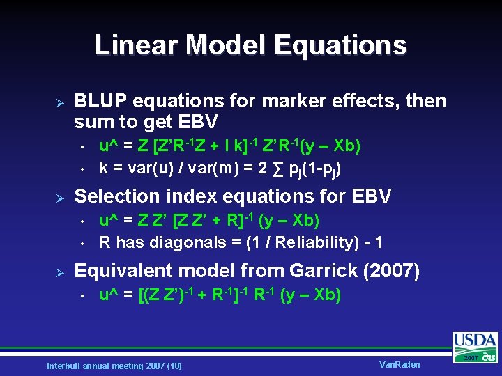 Linear Model Equations Ø BLUP equations for marker effects, then sum to get EBV