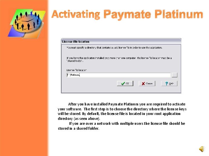 Activating Paymate Platinum After you have installed Paymate Platinum you are required to activate