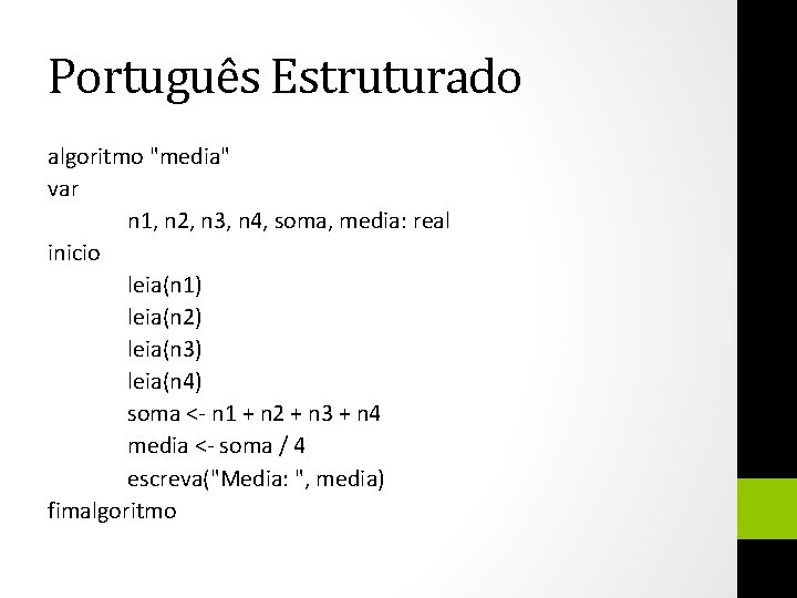 Português Estruturado algoritmo "media" var n 1, n 2, n 3, n 4, soma,