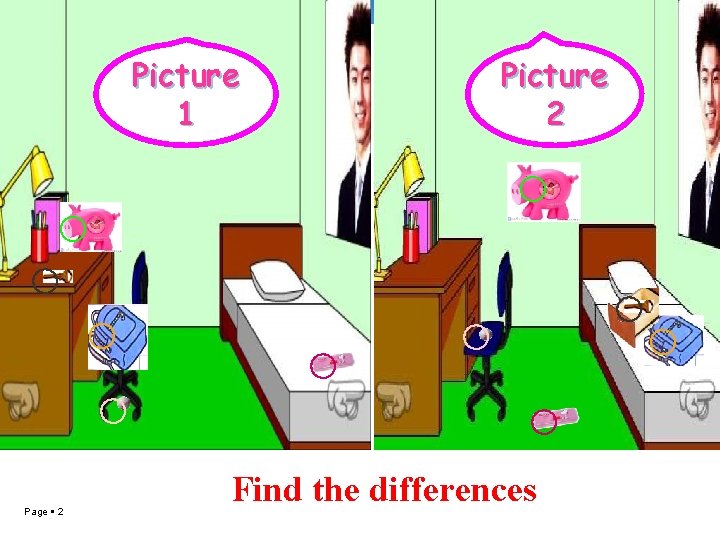 Picture 1 ○ ○ Page 2 Picture 2 ○ ○ ○ Find the differences