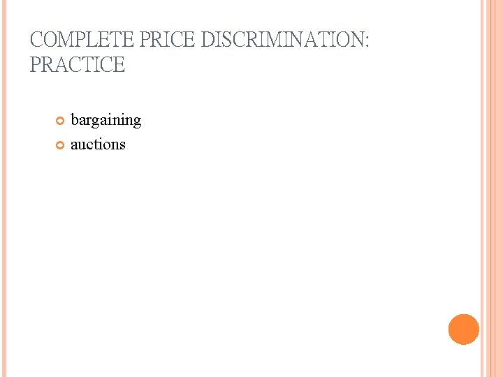 COMPLETE PRICE DISCRIMINATION: PRACTICE bargaining auctions 