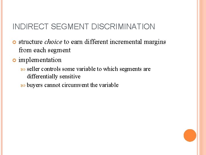 INDIRECT SEGMENT DISCRIMINATION structure choice to earn different incremental margins from each segment implementation