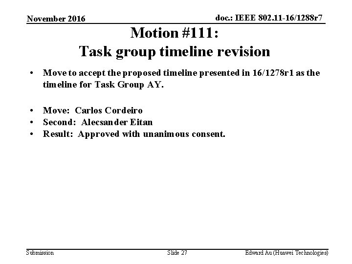 doc. : IEEE 802. 11 -16/1288 r 7 November 2016 Motion #111: Task group