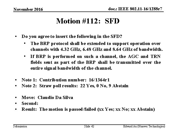 doc. : IEEE 802. 11 -16/1288 r 7 November 2016 Motion #112: SFD •