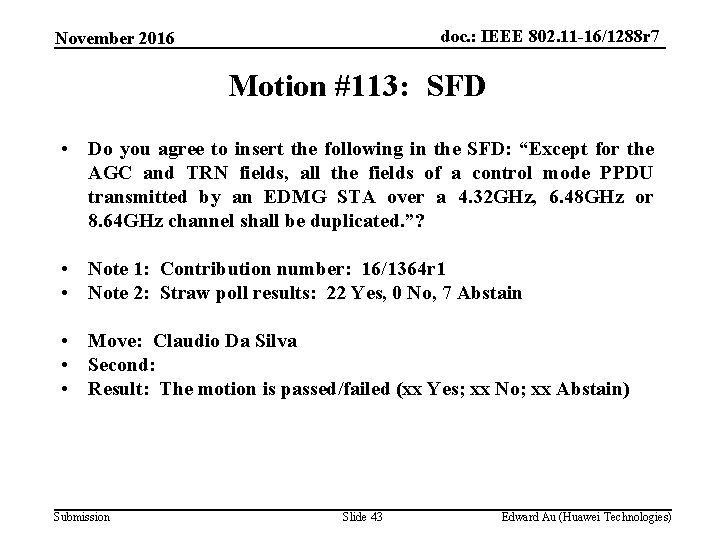 doc. : IEEE 802. 11 -16/1288 r 7 November 2016 Motion #113: SFD •