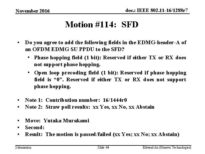 doc. : IEEE 802. 11 -16/1288 r 7 November 2016 Motion #114: SFD •