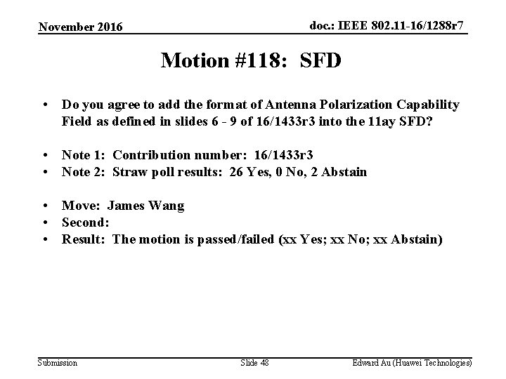 doc. : IEEE 802. 11 -16/1288 r 7 November 2016 Motion #118: SFD •