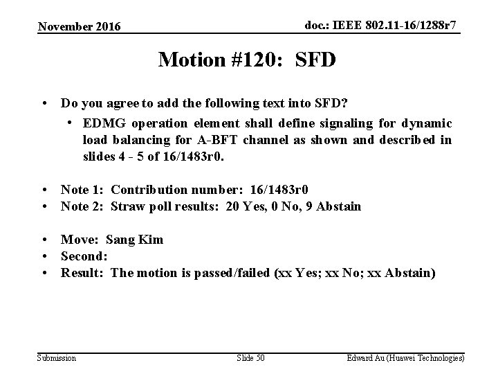 doc. : IEEE 802. 11 -16/1288 r 7 November 2016 Motion #120: SFD •