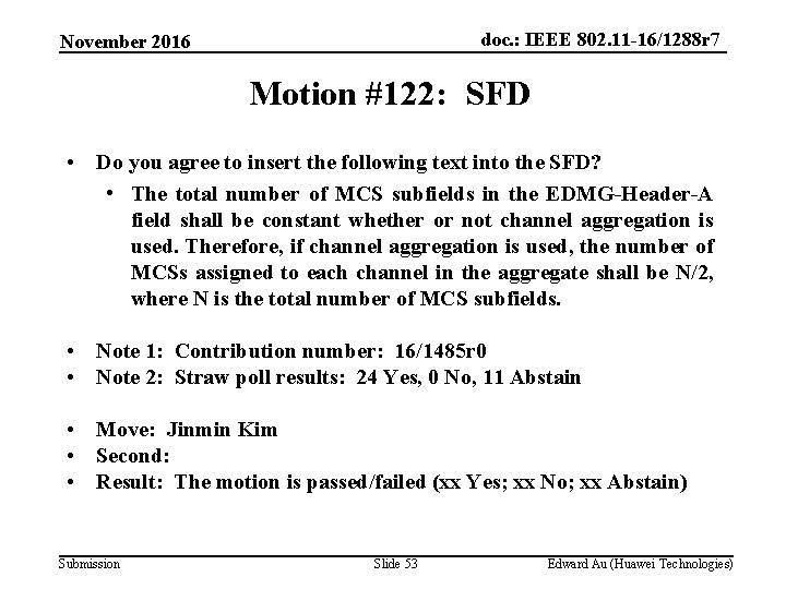 doc. : IEEE 802. 11 -16/1288 r 7 November 2016 Motion #122: SFD •