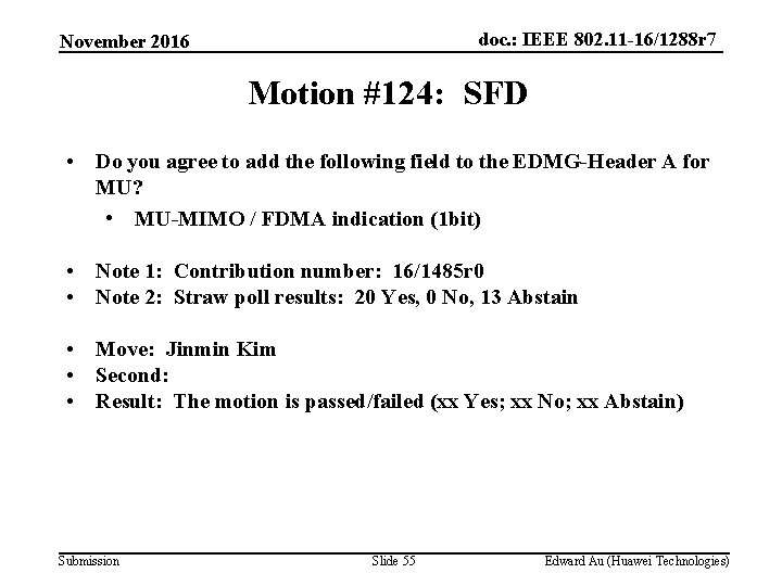 doc. : IEEE 802. 11 -16/1288 r 7 November 2016 Motion #124: SFD •