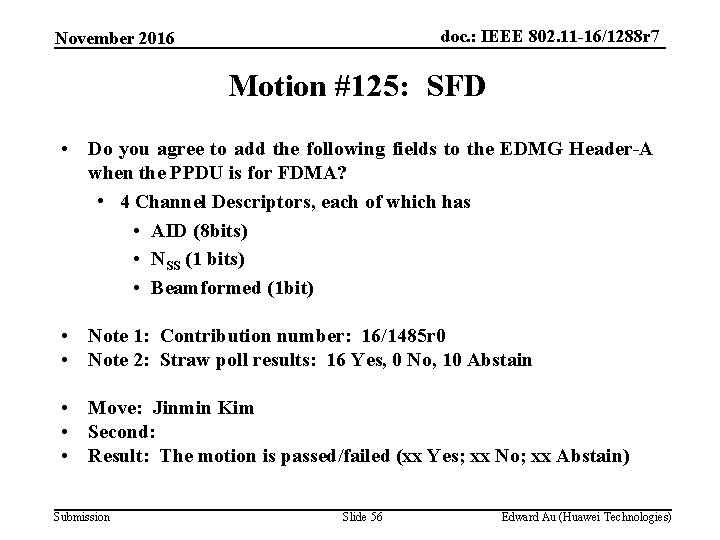 doc. : IEEE 802. 11 -16/1288 r 7 November 2016 Motion #125: SFD •