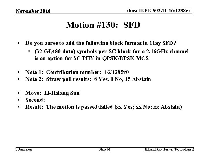 doc. : IEEE 802. 11 -16/1288 r 7 November 2016 Motion #130: SFD •