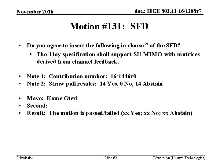 doc. : IEEE 802. 11 -16/1288 r 7 November 2016 Motion #131: SFD •
