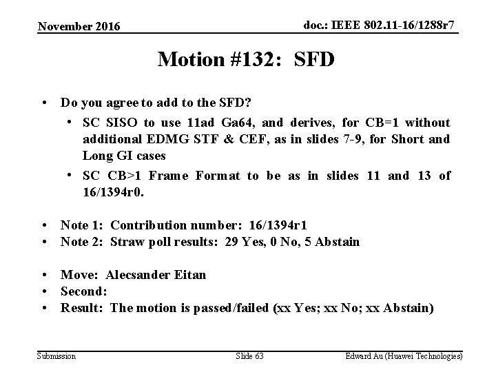 doc. : IEEE 802. 11 -16/1288 r 7 November 2016 Motion #132: SFD •